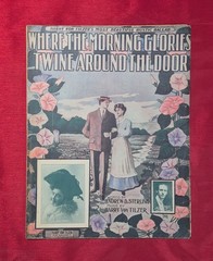 Where The Morning Glories Twine Around The Door, 1905, Antique Sheet Music RARE!