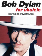 Bob Dylan for Ukulele Easy Chords & Lyrics 23 Hits Rock Songs Uke Music Book