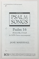 Psalm 16 Protect Me O God SATB Chorus Unaccompanied Sheet Music by Jane Marshall