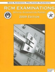 RCM EXAMINATIONS OFFICIAL EXAMINATION PAPERS 2009 EDITION PRELIMARY RUDIMENTS