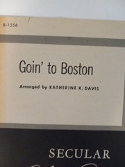 Goin&rsquo; To Boston For Mixed Voices-Secular Choral Music