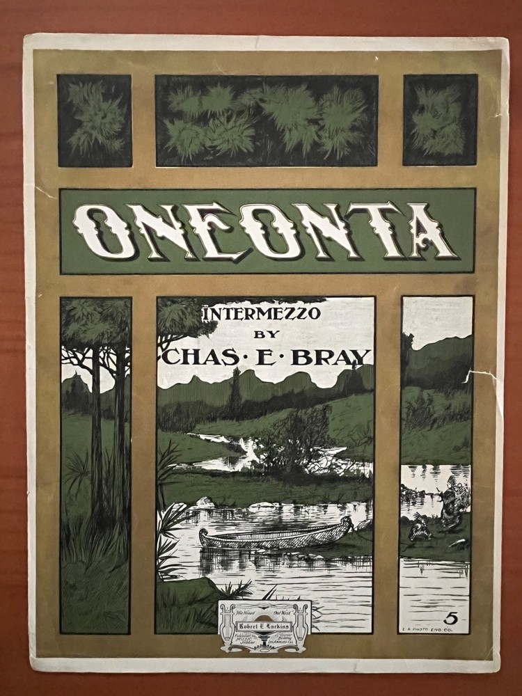 Oneonta sheet music, 1904, By Chas. E Bray