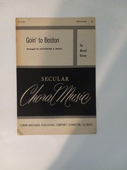 Goin&rsquo; To Boston For Mixed Voices-Secular Choral Music