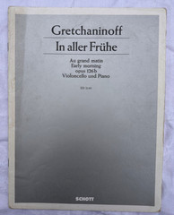 Getchaninoff: Early Morning Op. 126b for Cello & Piano (Schott) NO MARKS
