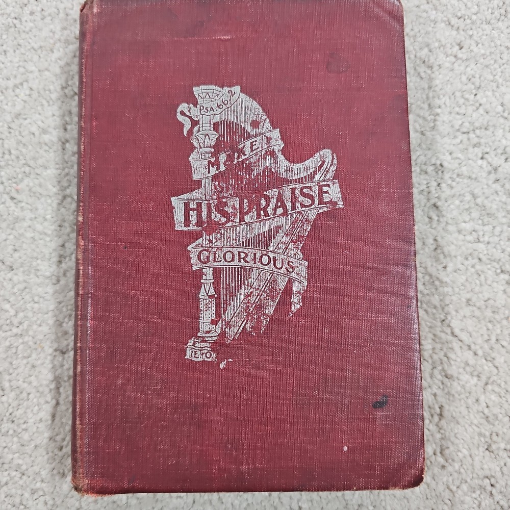 Make His Praise Glorious Hymnal by E. O. Excell 1900 Hardcover Hymns Worship