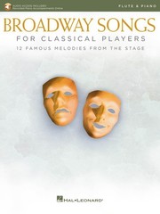 Broadway Songs for Classical Players Flute Solo & Piano Sheet Music Book & Audio