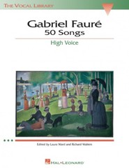 Gabriel Faure: 50 Songs The Vocal Library High Voice Vocal Collection 000747071