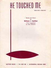 HE TOUCHED ME – William J. Gaither, 1967 Vocal Solo with Piano Accompaniment
