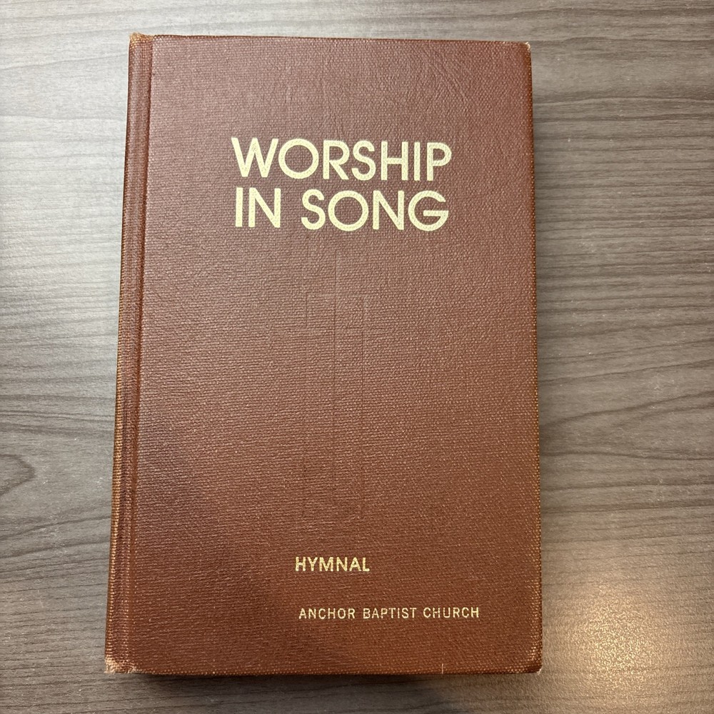 Worship In Song Hymnal Hardcover. Anchor Baptist Church Lillenas Publishing 1972