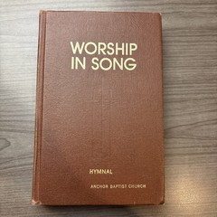 Worship In Song Hymnal Hardcover. Anchor Baptist Church Lillenas Publishing 1972