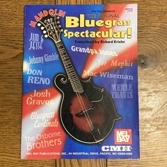 The Original Bluegrass Spectacular MANDOLIN Transcribed by RICHARD KRIEHN MelBay