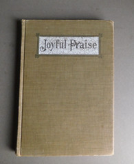 Joyful Praise – for Sunday Schools, etc – Chas H Gabriel – 1902 Gospel hymnal