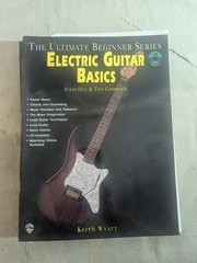 The Ultimate Beginner Series – Electric Guitar Basics – Keith Wyatt