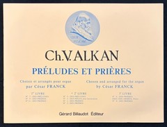 Ch. V. Alkan Preludes et Prieres Book 2 Organ Sheet Music Cesar Franck Billaudot