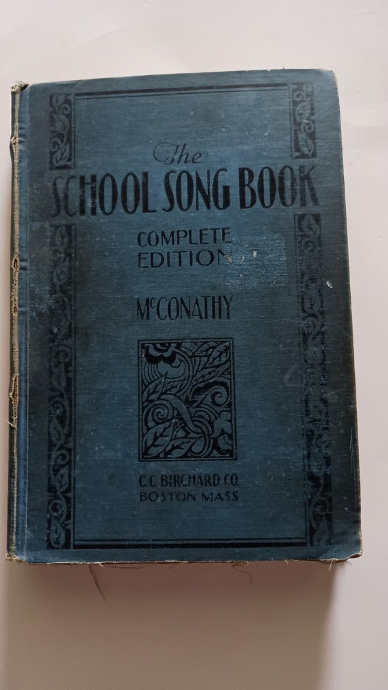 The School Song Book, Complete Edition, McConathy, c1931,C C.Birchard,Boston, MA