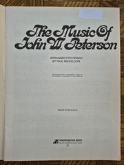 THE MUSIC OF JOHN W. PETERSON Organ Songbook arrangements by P Mickelson, 1976