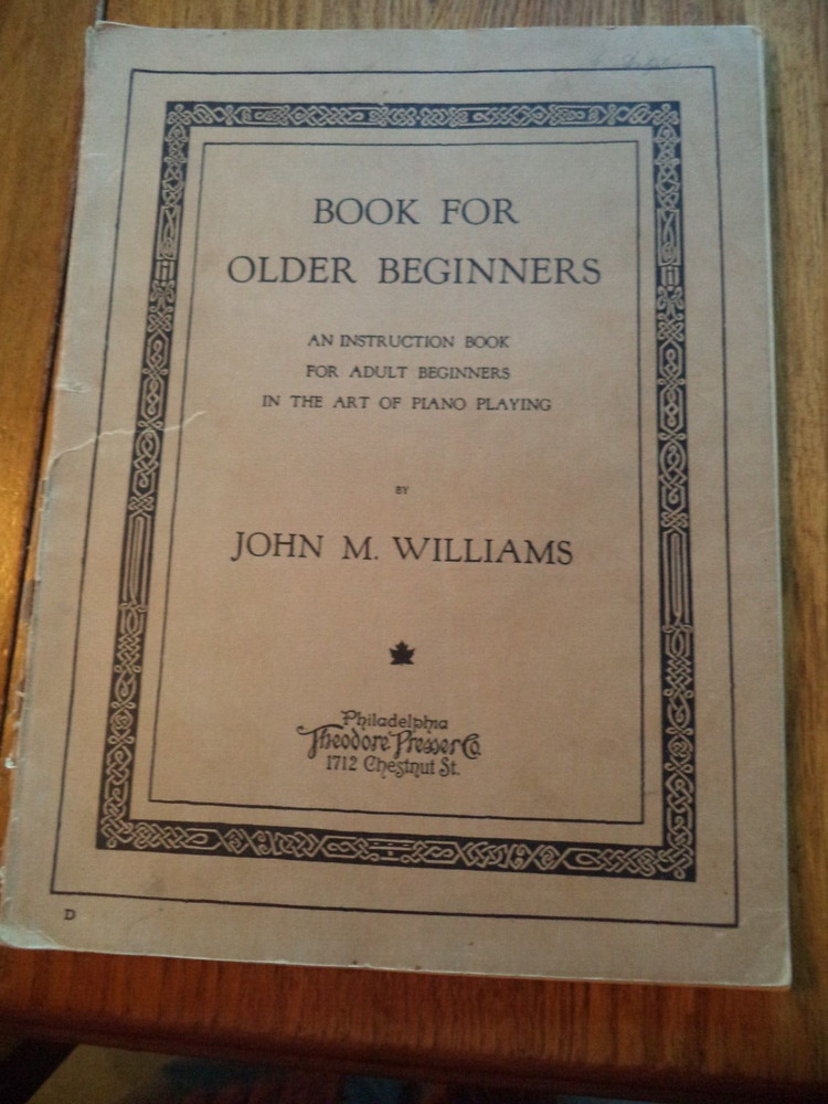 Book for Older Beginners An Instruction Book for Piano 1926 by John M. Williams