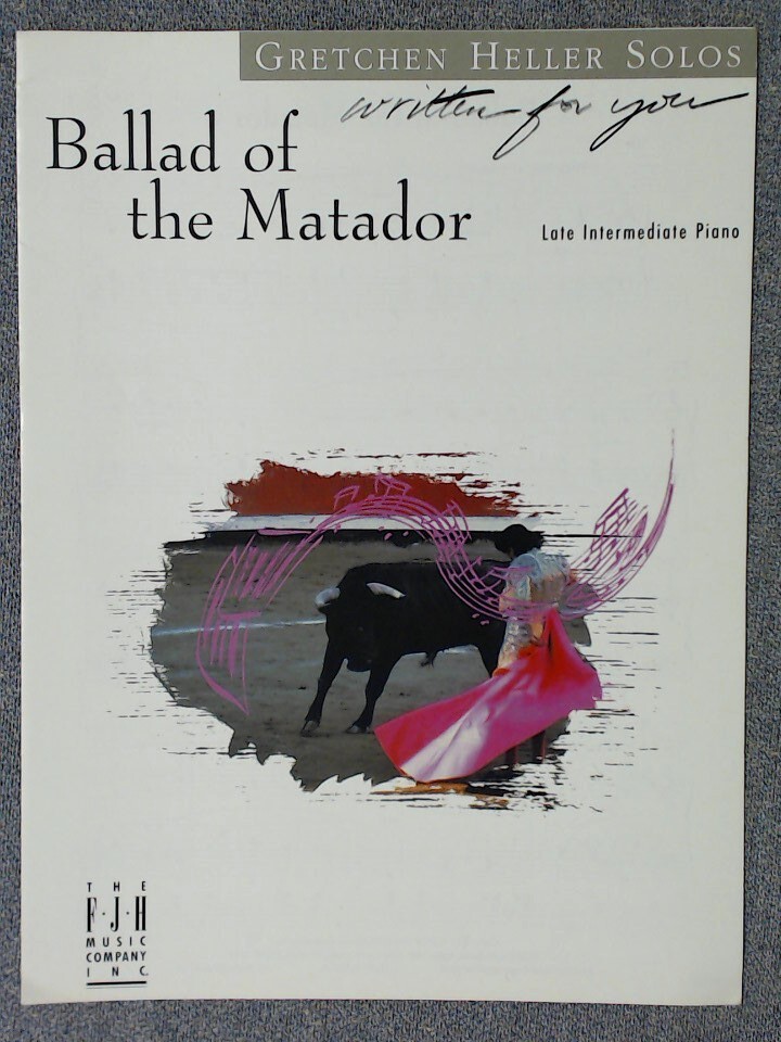 Ballad Of The Matador Late Intermediate Piano Solo by Gretchen Heller (FJH 1998)
