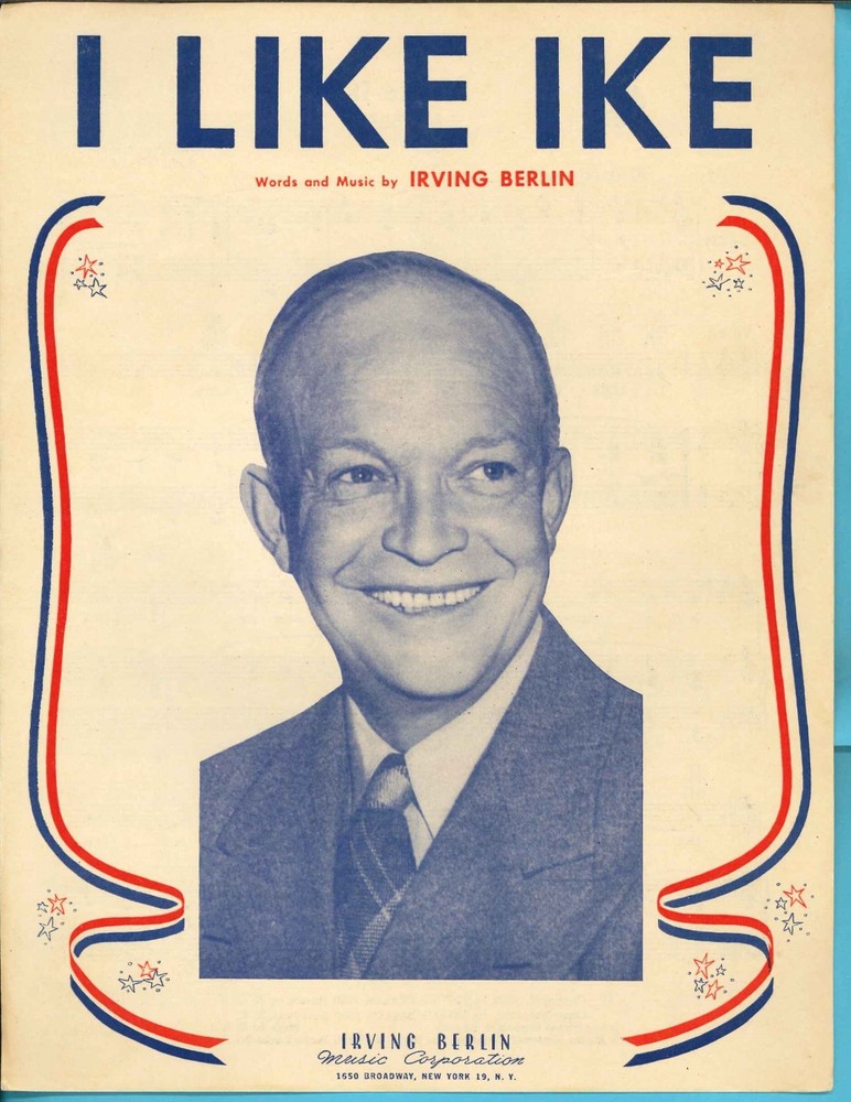 Irving BERLIN: I LIKE IKE – Dwight D. Eisenhower – 1952 Presidential Campaign
