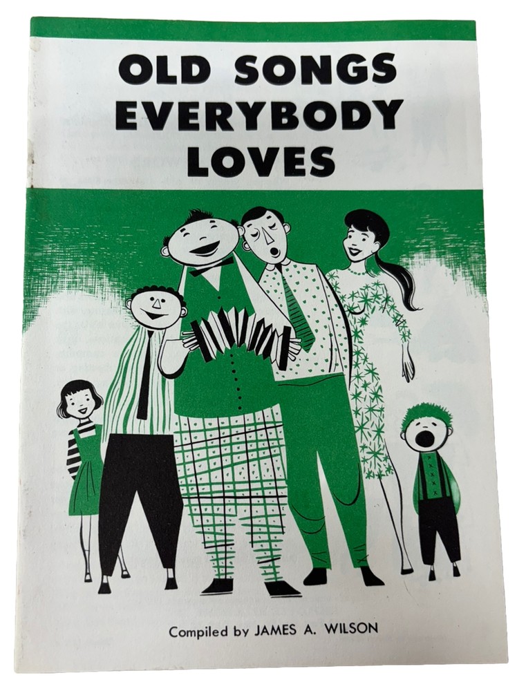Vintage 1957 Songbook (50) « Old Songs Everybody Loves » Compiled James A. Wilson