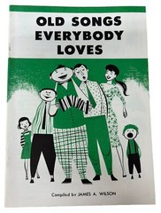 Vintage 1957 Songbook (50) « Old Songs Everybody Loves » Compiled James A. Wilson