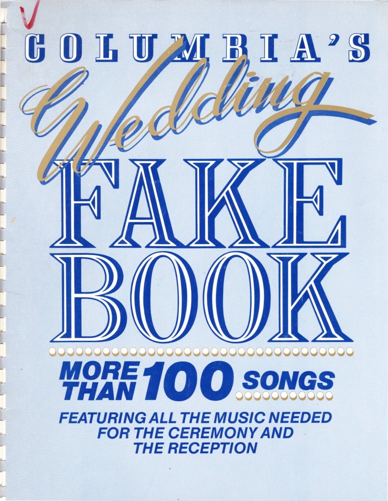 Columbia’s Wedding Music Fake Book Spiral Bound – 100 Songs