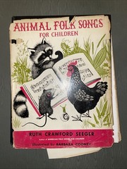 ANIMAL FOLK SONGS -Ruth Crawford Seeger & Barbara Cooney – Doubleday, 1950