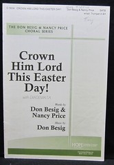 Crown Him Lord This Easter Day – Don Besig, Nancy Price – Sheet Music 2015