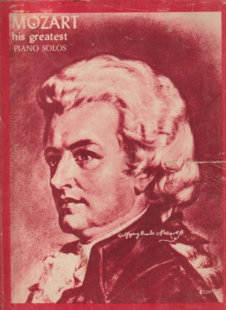 Mozart His Greatest Piano Solos Compiled by Alexander Shealy 1971