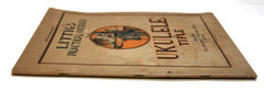 Littig&rsquo;s Practical Method Ukulele Tiple Chart Music Book Enlarged Edition 1928
