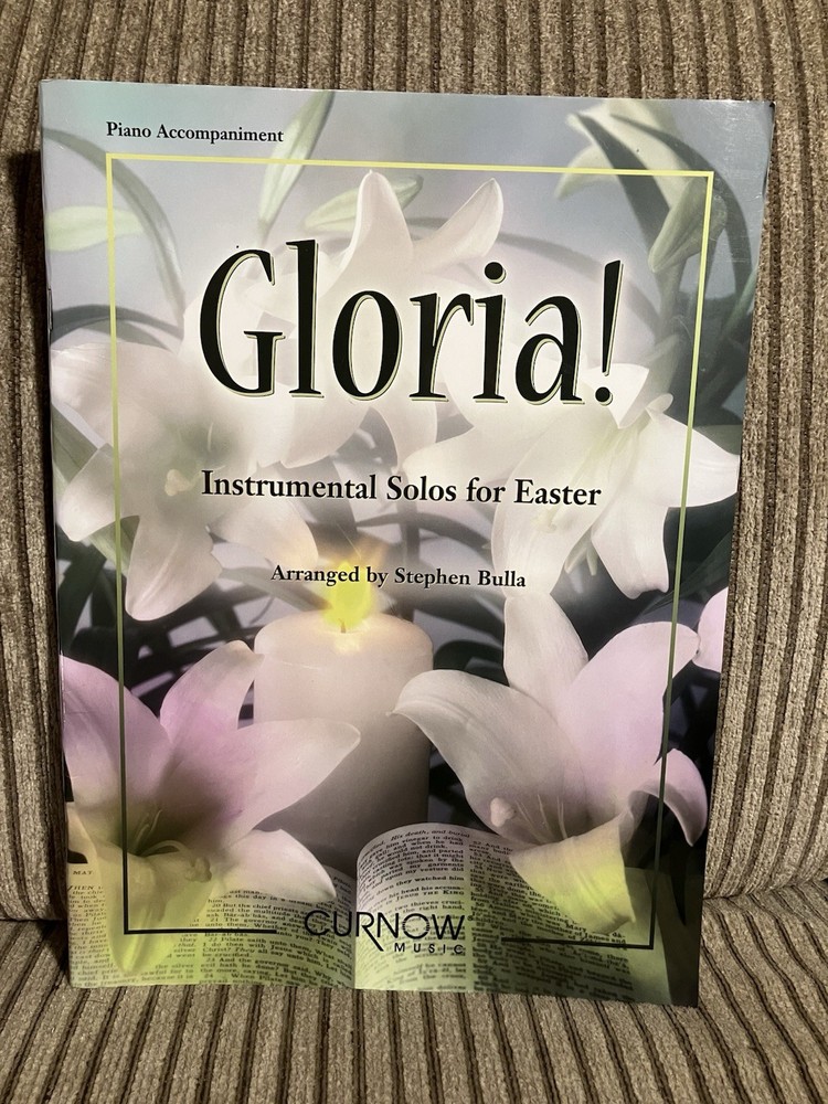 Gloria! Instrumental Solos For Easter Stephen Bulla Curnow Music Songbook Piano