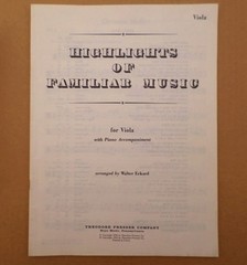Highlights of Familiar Music for Viola w Piano Accompaniment Eckard (3 Booklets)