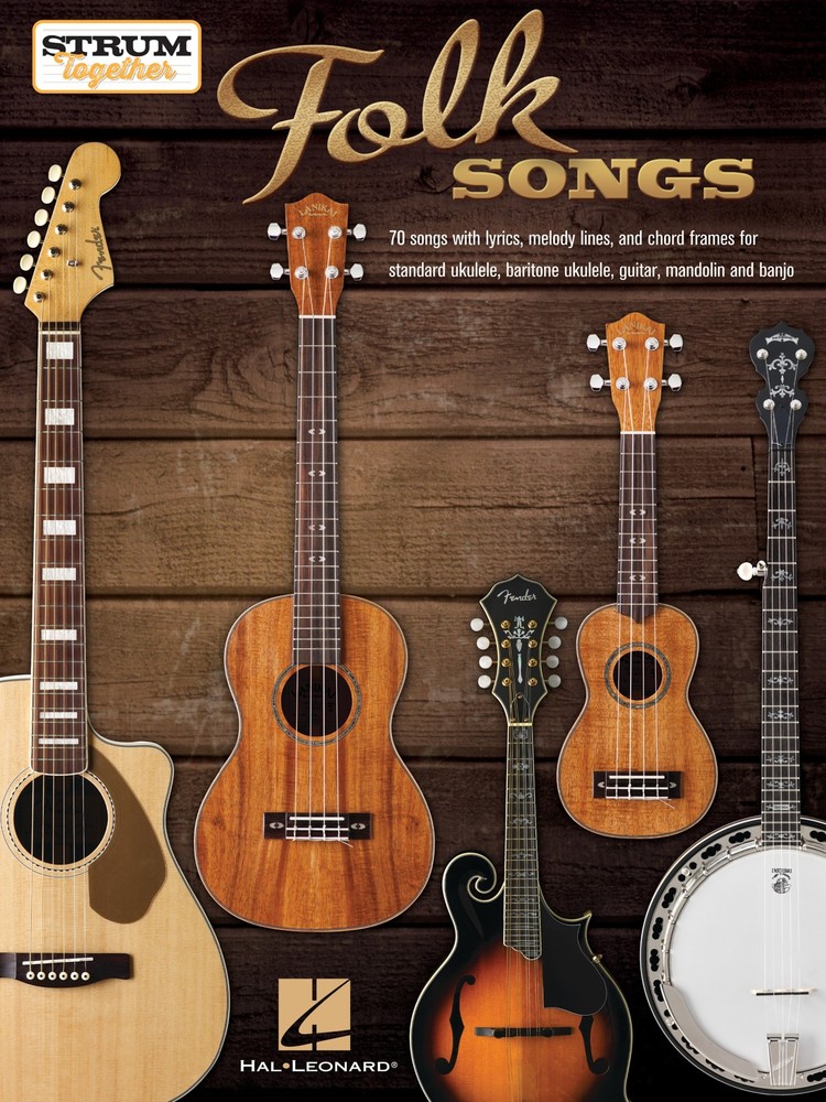 Folk Songs Strum Together 70 Ukulele Guitar Banjo Mandolin Chords & Lyrics Book