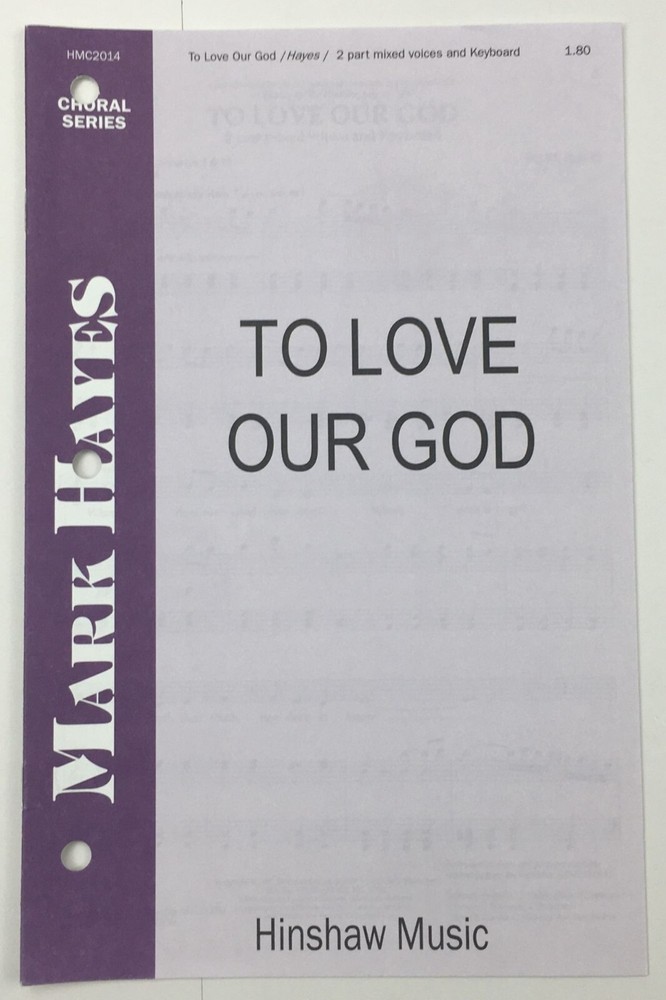 To Love Our God 2 Part Mixed Voices Keyboard Sheet Music By Mark Hayes Hinshaw