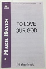 To Love Our God 2 Part Mixed Voices Keyboard Sheet Music By Mark Hayes Hinshaw