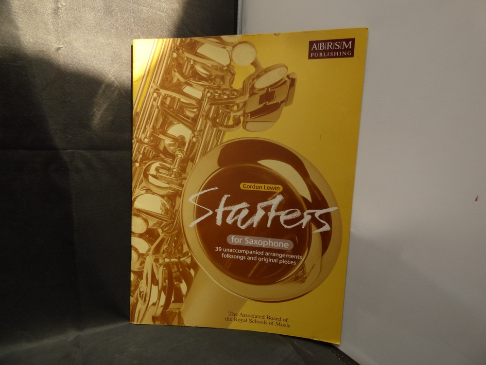ABRSM. Starters for Saxophone. 39 Unaccompanied Arrangements For Saxophone.