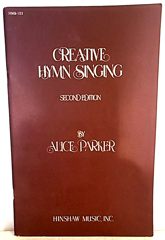 Creative Hymn Singing 2nd Edition by Alice Parker Paperback Hinshaw Music Book