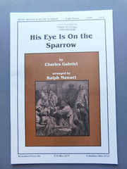 His Eye Is On The Sparrow – 2001 sheet music – SATB Choir & Keyboard – R Manuel