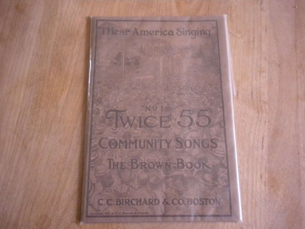 « I Hear America Singing » No.1 Twice 55 Community Songs 1917 C.C.Birchard & Co.