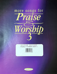 GUITAR–More Songs for Praise and Worship #3–Melody+Lyrics+Chords+FretSymbols