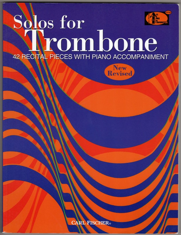 Solos for Trombone: 42 Recital Pieces With Piano Accompaniment (All Time Favorit
