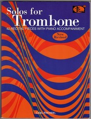 Solos for Trombone: 42 Recital Pieces With Piano Accompaniment (All Time Favorit