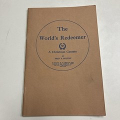 The Worlds Redeemer (A Christmas Cantata) by Fred B. Holton