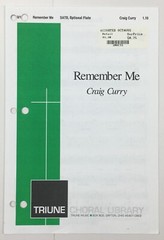 Remember Me SATB Chorus Piano Flute Sheet Music Craig Curry Triune Choral Lib