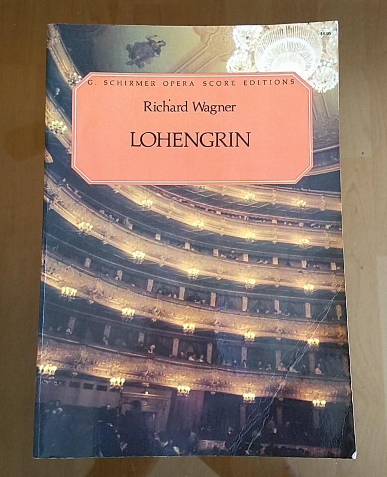 Richard Wagner ~ Lohengrin. G. Schirmer Opera Score Edition. Trade Paperback