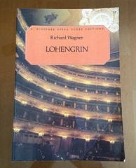 Richard Wagner ~ Lohengrin. G. Schirmer Opera Score Edition. Trade Paperback