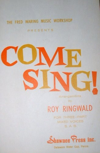 The Fred Waring Music Workshop presents Come Sing for 3-Part Mixed Voices SAB