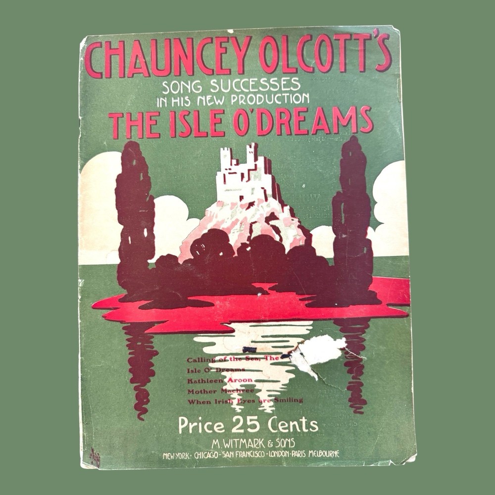 Chauncey Olcott Isle O Dreams Irish Theatre Sheet Music M Witmark 1911 See Photo