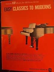 Easy Classics to Moderns Music for Millions Series Vol 17 Consolidated Music B8