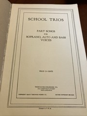 School Trios: Part Songs For SOPRANO, ALTO AND BASS VOICES. Theodore Presser Co